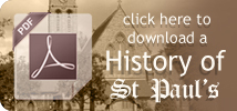 Click here to open or download a .PDF document on the History of St Paul's Church